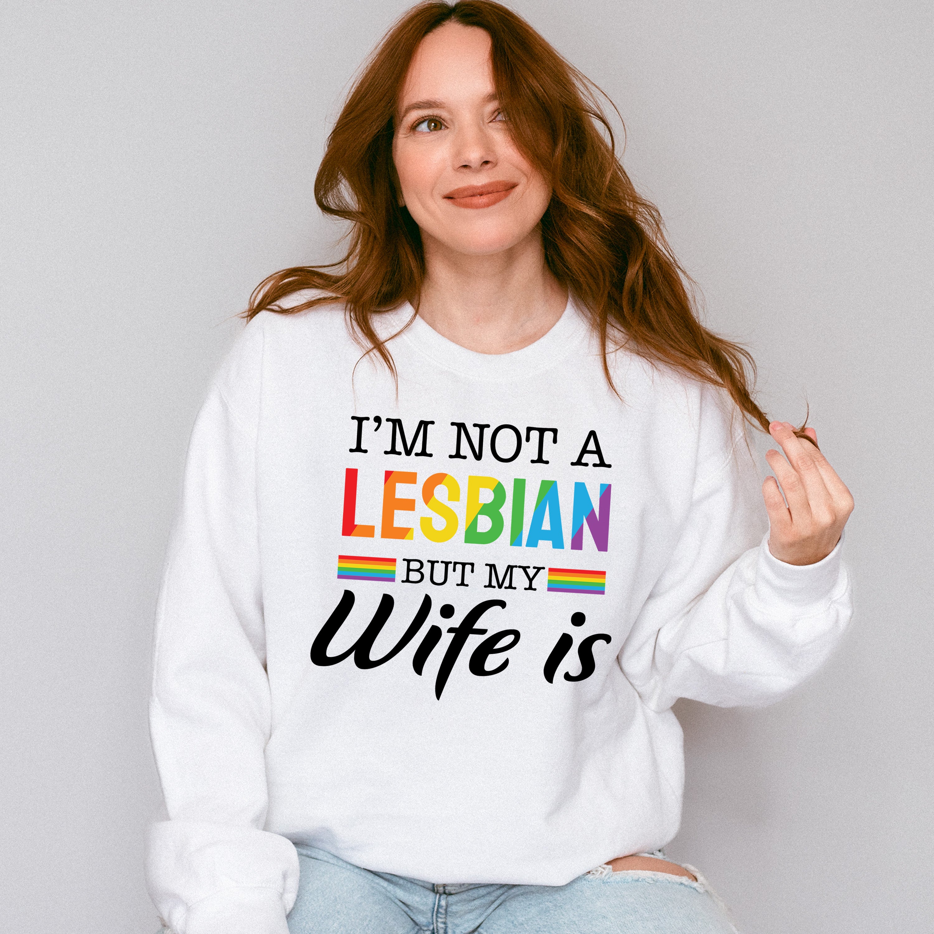 I'm Not A Lesbian But My Wife Is - Lesbian Unisex Crewneck T-Shirt Sweatshirt Hoodie