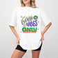 Good Vibes Only Green And Purple Design - Good Vibes Unisex Crewneck T-Shirt Sweatshirt Hoodie