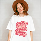 Good Vibes Only Pink Design - Good Vibes Unisex Crewneck T-Shirt Sweatshirt Hoodie