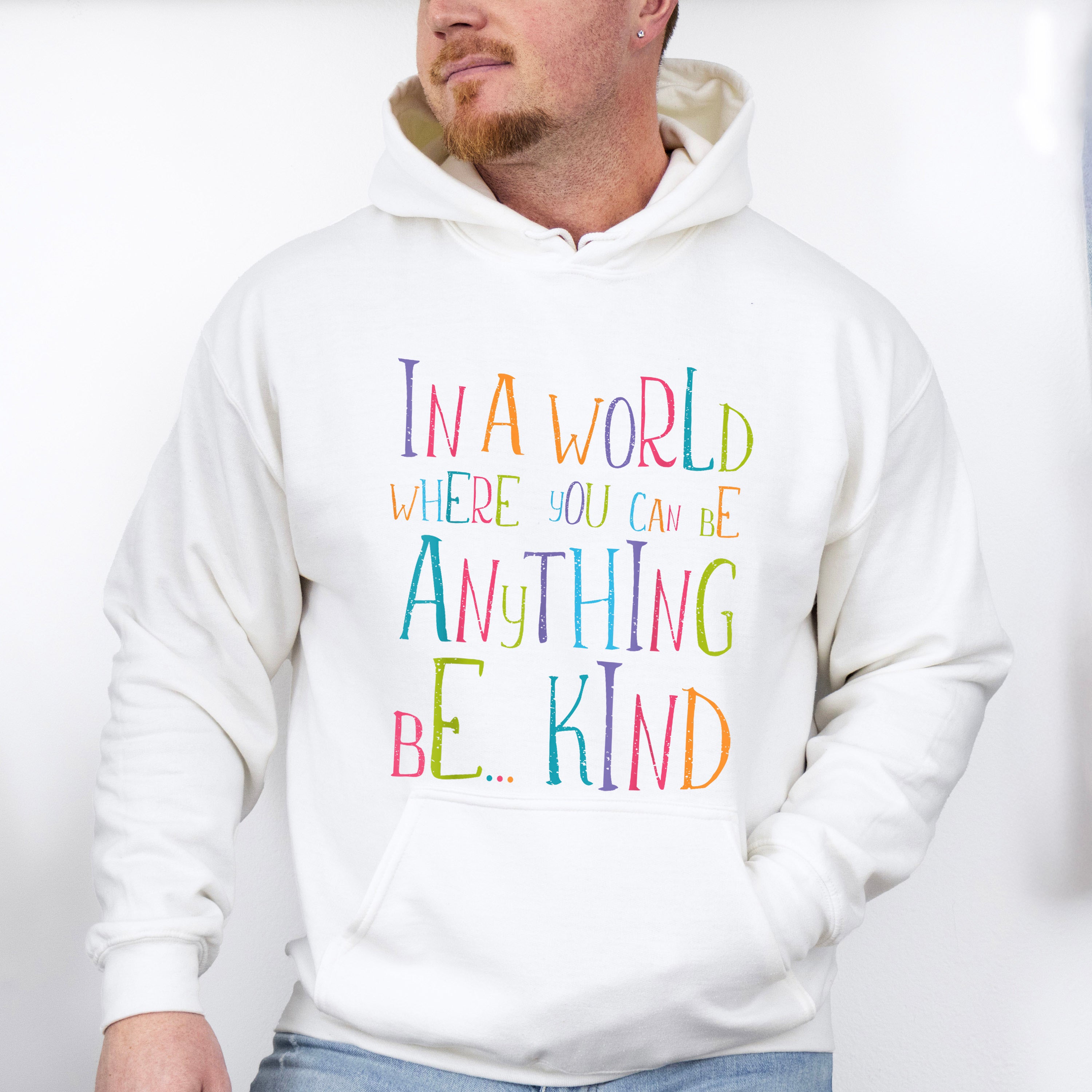 In A World Where You Can Be Anything - Be Kind Unisex Crewneck T-Shirt Sweatshirt Hoodie