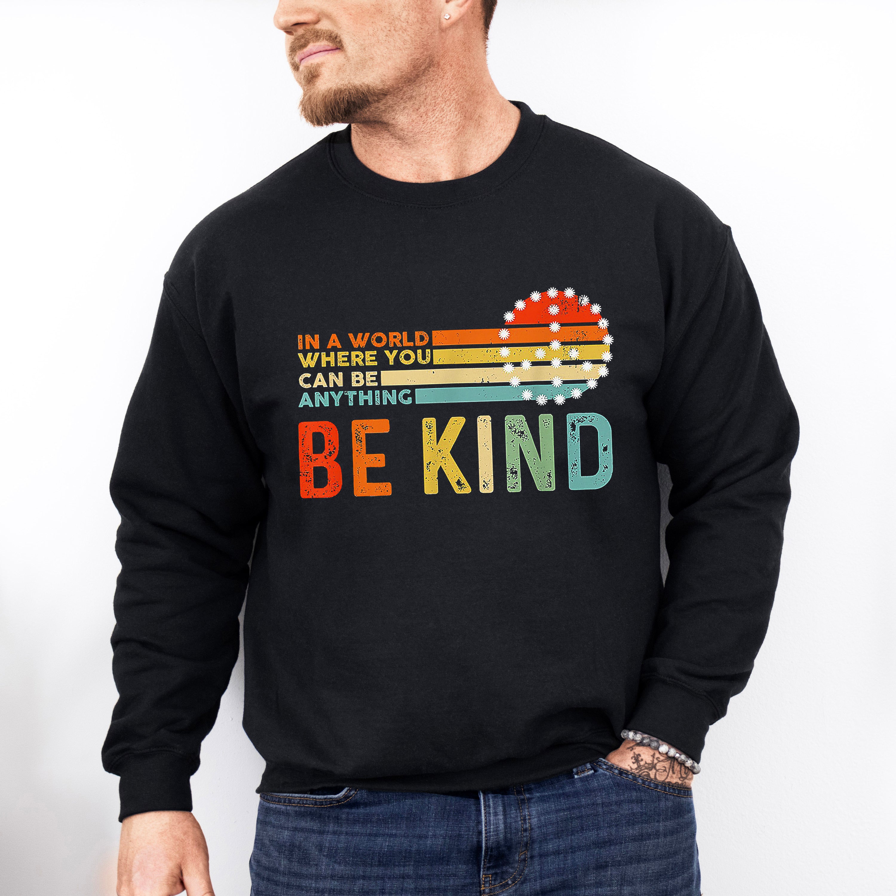 You Can Be Anything Colorful Design - Be Kind Unisex Crewneck T-Shirt Sweatshirt Hoodie