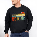 You Can Be Anything Colorful Design - Be Kind Unisex Crewneck T-Shirt Sweatshirt Hoodie