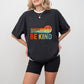 You Can Be Anything Colorful Design - Be Kind Unisex Crewneck T-Shirt Sweatshirt Hoodie