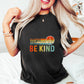 You Can Be Anything Colorful Design - Be Kind Unisex Crewneck T-Shirt Sweatshirt Hoodie