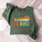 You Can Be Anything Colorful Design - Be Kind Unisex Crewneck T-Shirt Sweatshirt Hoodie