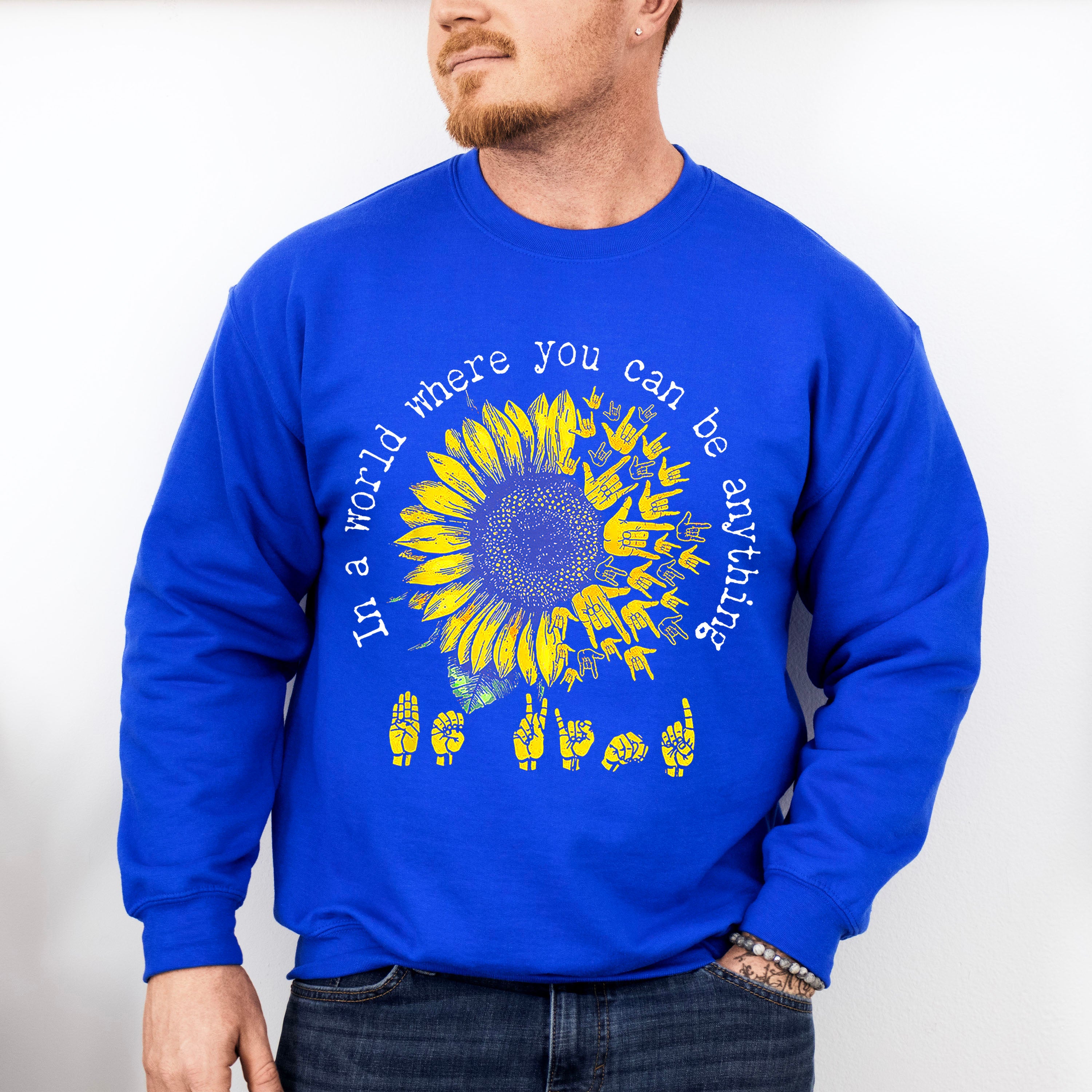 You Can Be Anything Sunflower Design - Be Kind Unisex Crewneck T-Shirt Sweatshirt Hoodie