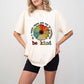 Be Kind Colorful Sunflower Design - Be Kind Unisex Crewneck T-Shirt Sweatshirt Hoodie