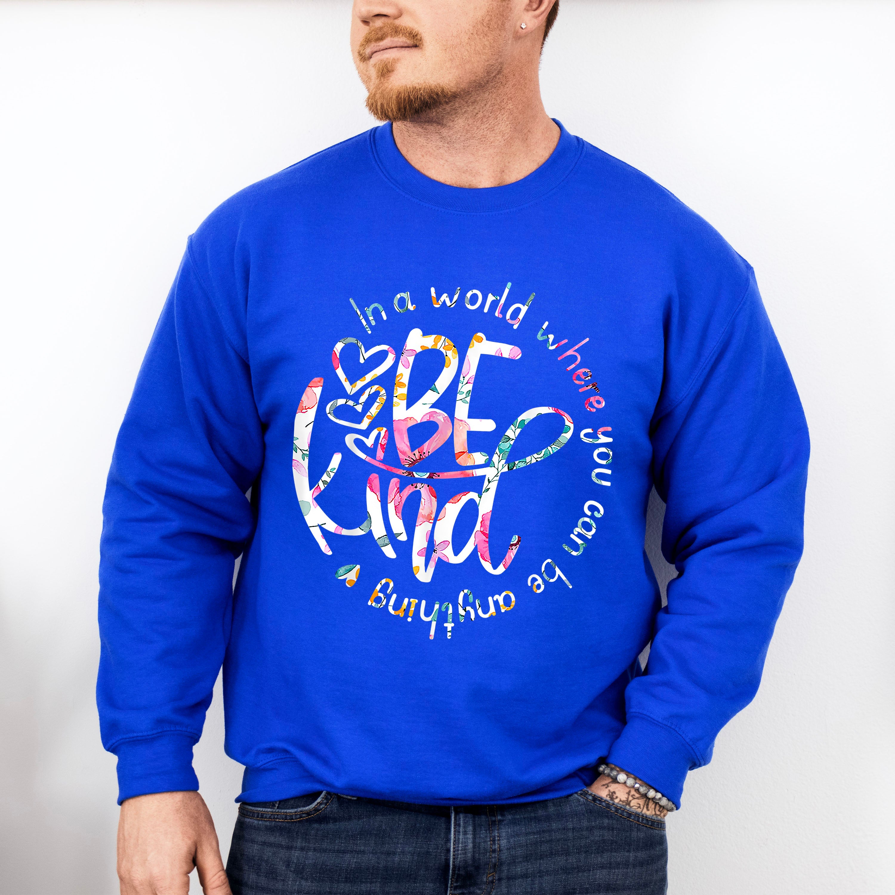 Be Kind Colorful Flower Design - Be Kind Unisex Crewneck T-Shirt Sweatshirt Hoodie