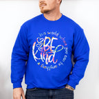 Be Kind Colorful Flower Design - Be Kind Unisex Crewneck T-Shirt Sweatshirt Hoodie