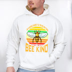 You Can Be Anything Bee Kind - Be Kind Unisex Crewneck T-Shirt Sweatshirt Hoodie
