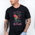 You Can Be Anything Be Kind Butterfly Design - Be Kind Unisex Crewneck T-Shirt Sweatshirt Hoodie