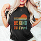 You Can Be Anything Be Kind Colorful Design - Be Kind Unisex Crewneck T-Shirt Sweatshirt Hoodie