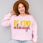 Be Kind Always Yellow And Red Design - Be Kind Unisex Crewneck T-Shirt Sweatshirt Hoodie