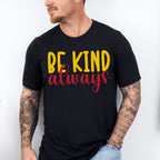 Be Kind Always Yellow And Red Design - Be Kind Unisex Crewneck T-Shirt Sweatshirt Hoodie