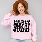 Bad Vibes Don't Go With My Outfit - Be Kind Unisex Crewneck T-Shirt Sweatshirt Hoodie