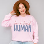 Be A Kind Human - Be Kind Unisex Crewneck T-Shirt Sweatshirt Hoodie