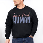 Be A Kind Human - Be Kind Unisex Crewneck T-Shirt Sweatshirt Hoodie