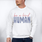 Be A Kind Human - Be Kind Unisex Crewneck T-Shirt Sweatshirt Hoodie