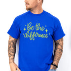 Be The Difference Green Cursive Design - Quotes Unisex Crewneck T-Shirt Sweatshirt Hoodie