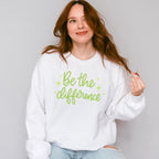 Be The Difference Green Cursive Design - Quotes Unisex Crewneck T-Shirt Sweatshirt Hoodie