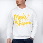 Make It Happen Yellow Cursive Design - Quotes Unisex Crewneck T-Shirt Sweatshirt Hoodie