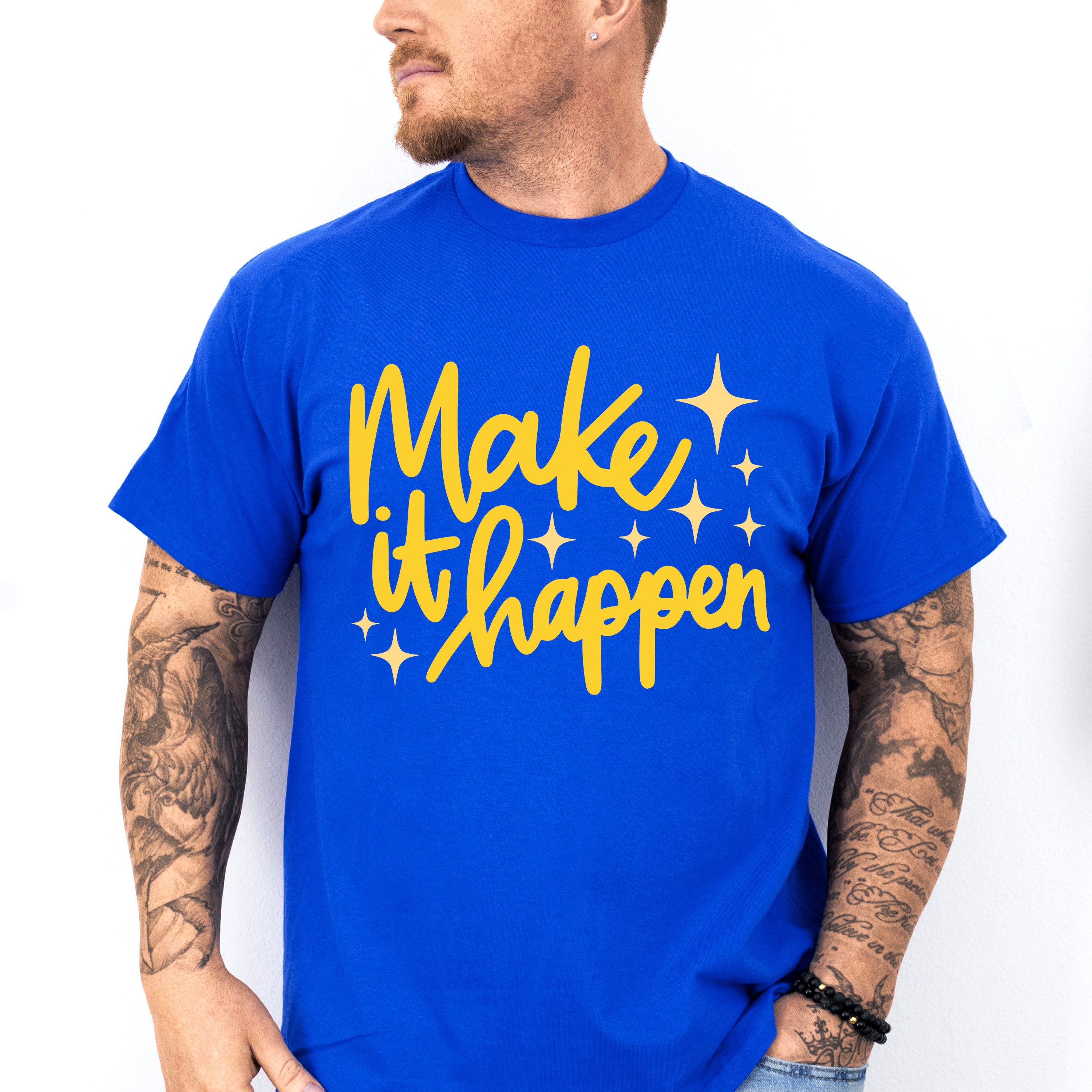 Make It Happen Yellow Cursive Design - Quotes Unisex Crewneck T-Shirt Sweatshirt Hoodie
