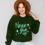 Never Give Up Green Cursive Design - Quotes Unisex Crewneck T-Shirt Sweatshirt Hoodie