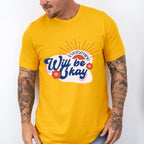 Everything Will Be Okay - Quotes Unisex Crewneck T-Shirt Sweatshirt Hoodie