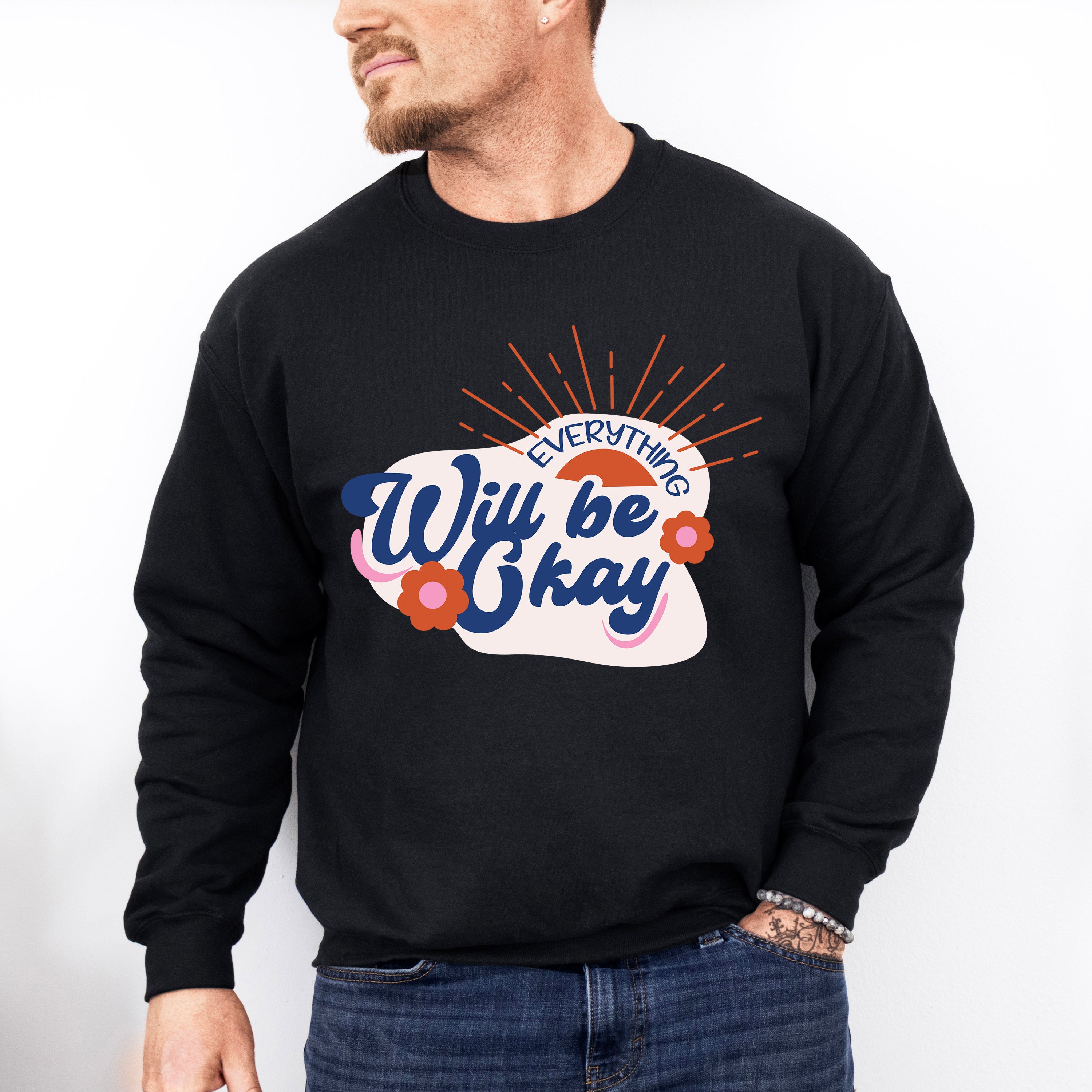 Everything Will Be Okay - Quotes Unisex Crewneck T-Shirt Sweatshirt Hoodie