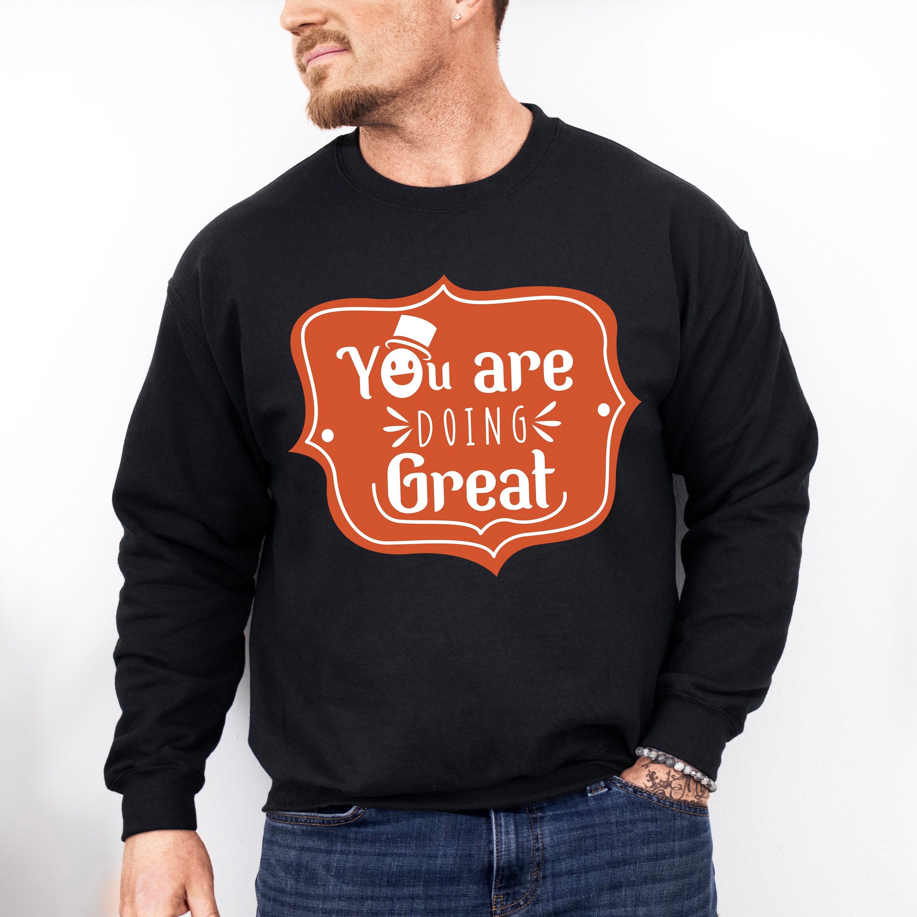 You Are Doing Great - Quotes Unisex Crewneck T-Shirt Sweatshirt Hoodie