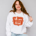 You Are Doing Great - Quotes Unisex Crewneck T-Shirt Sweatshirt Hoodie