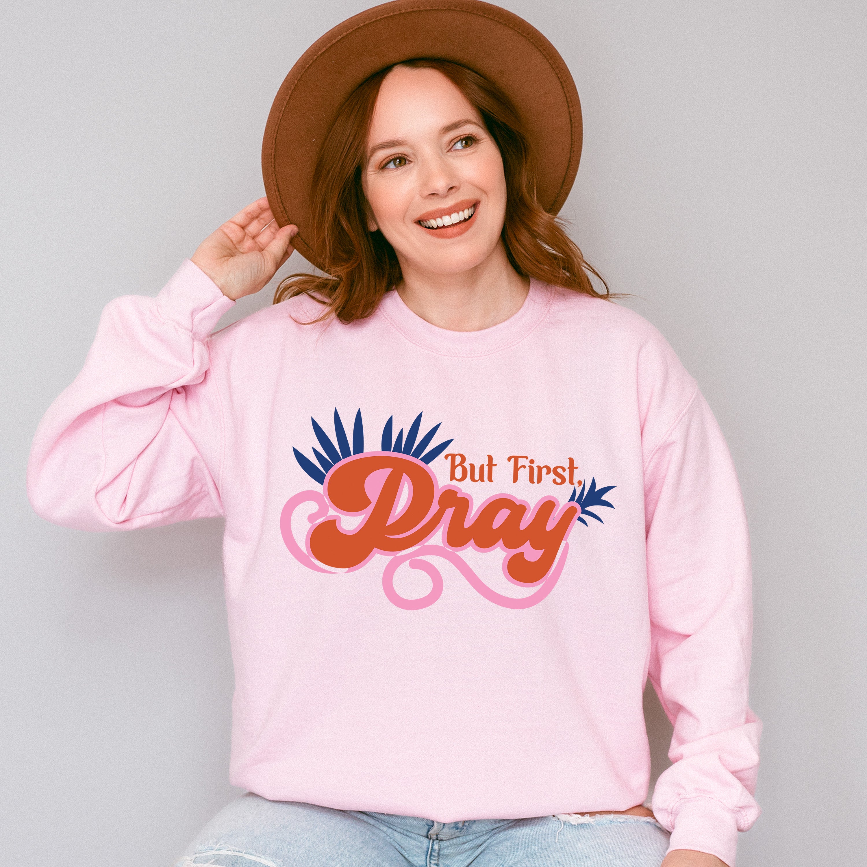 But First Pray Orange And Pink Design - Quotes Unisex Crewneck T-Shirt Sweatshirt Hoodie