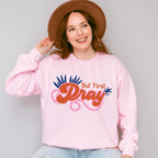 But First Pray Orange And Pink Design - Quotes Unisex Crewneck T-Shirt Sweatshirt Hoodie