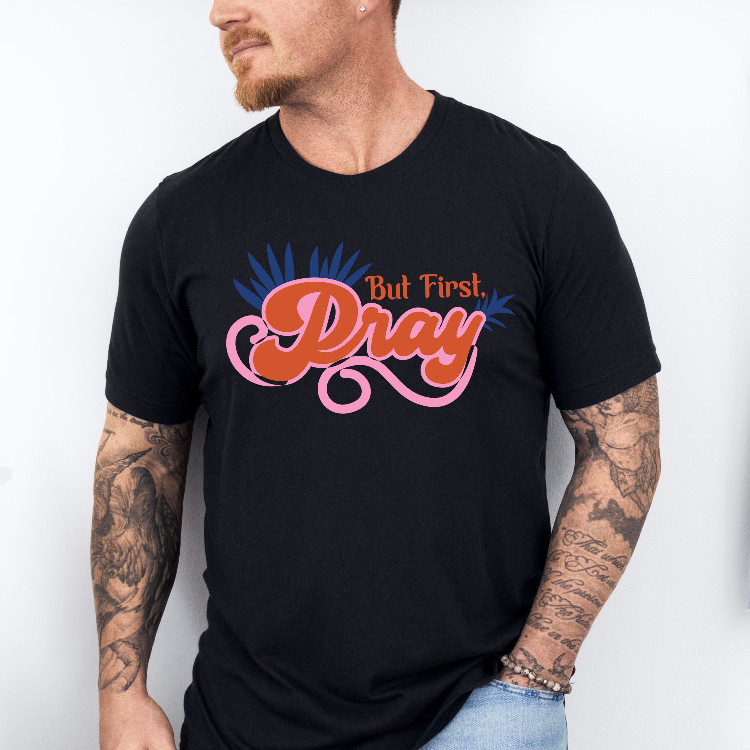 But First Pray Orange And Pink Design - Quotes Unisex Crewneck T-Shirt Sweatshirt Hoodie