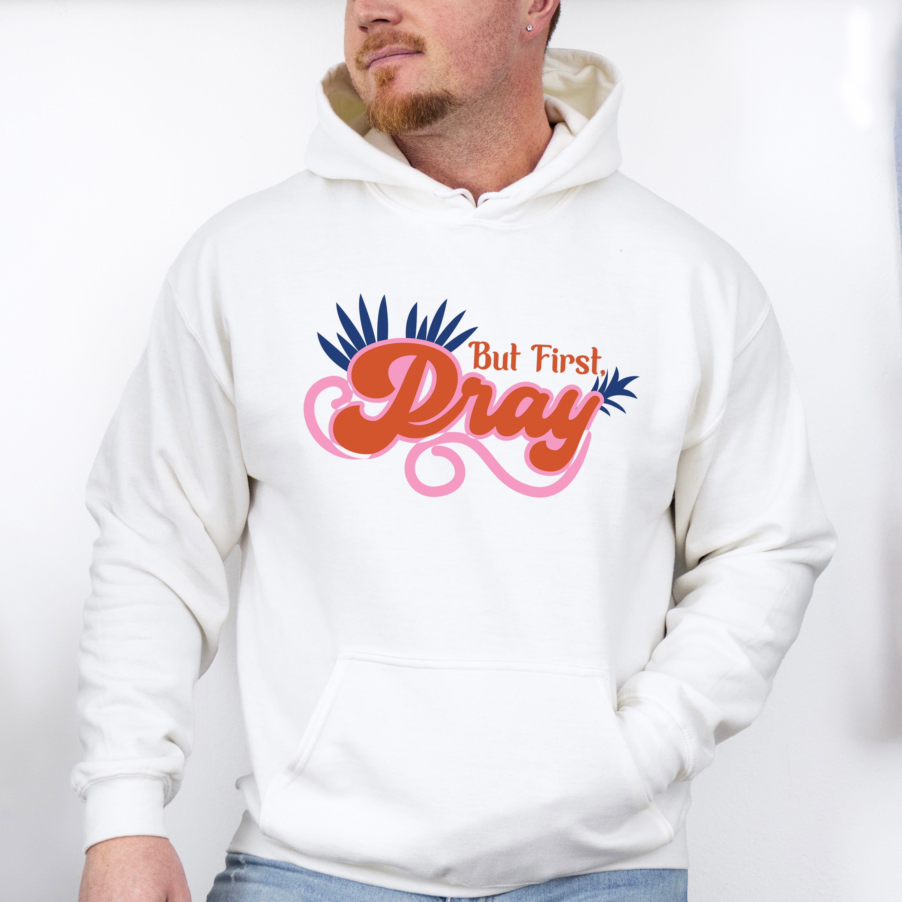 But First Pray Orange And Pink Design - Quotes Unisex Crewneck T-Shirt Sweatshirt Hoodie