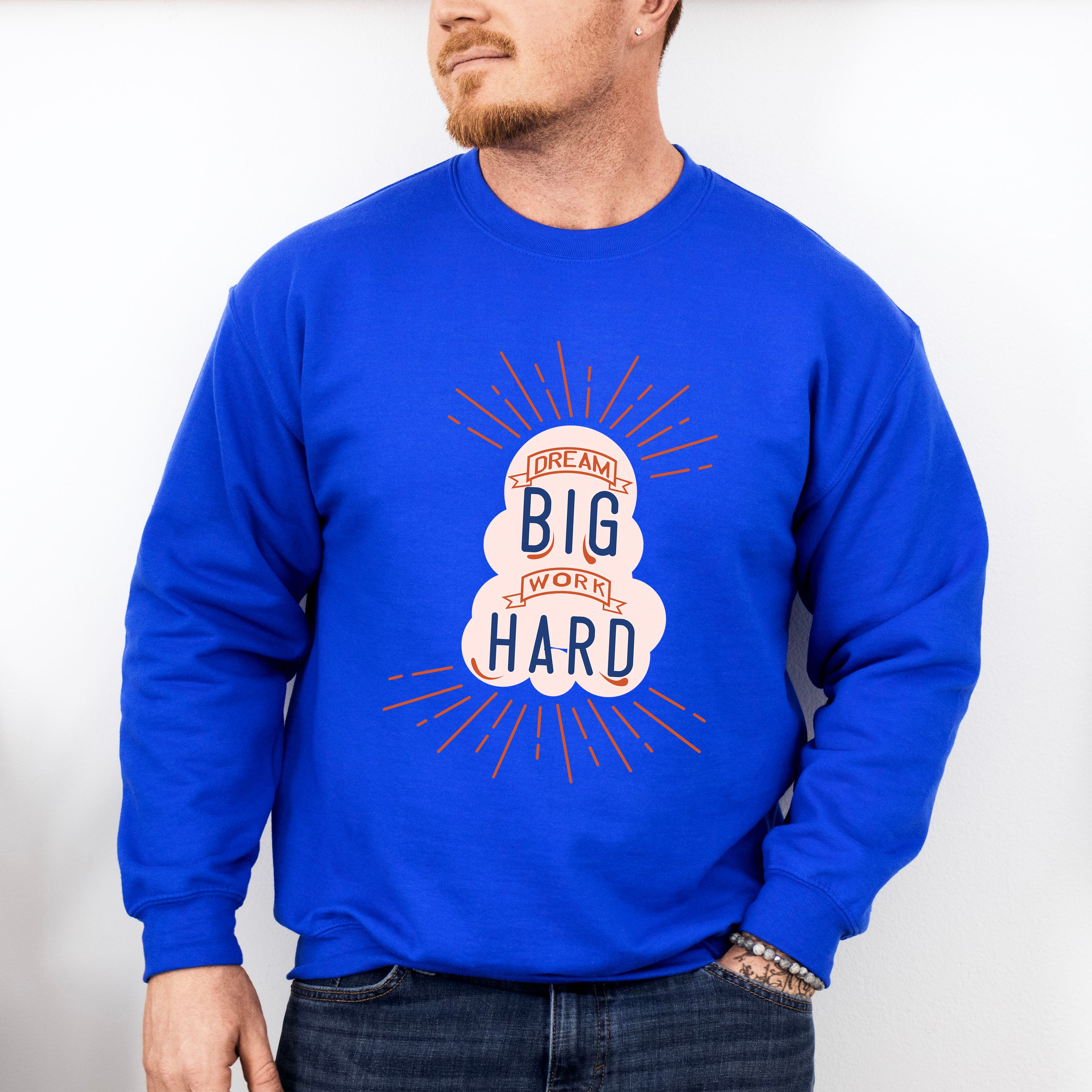 Dream Big Work Hard - Quotes Unisex Crewneck T-Shirt Sweatshirt Hoodie