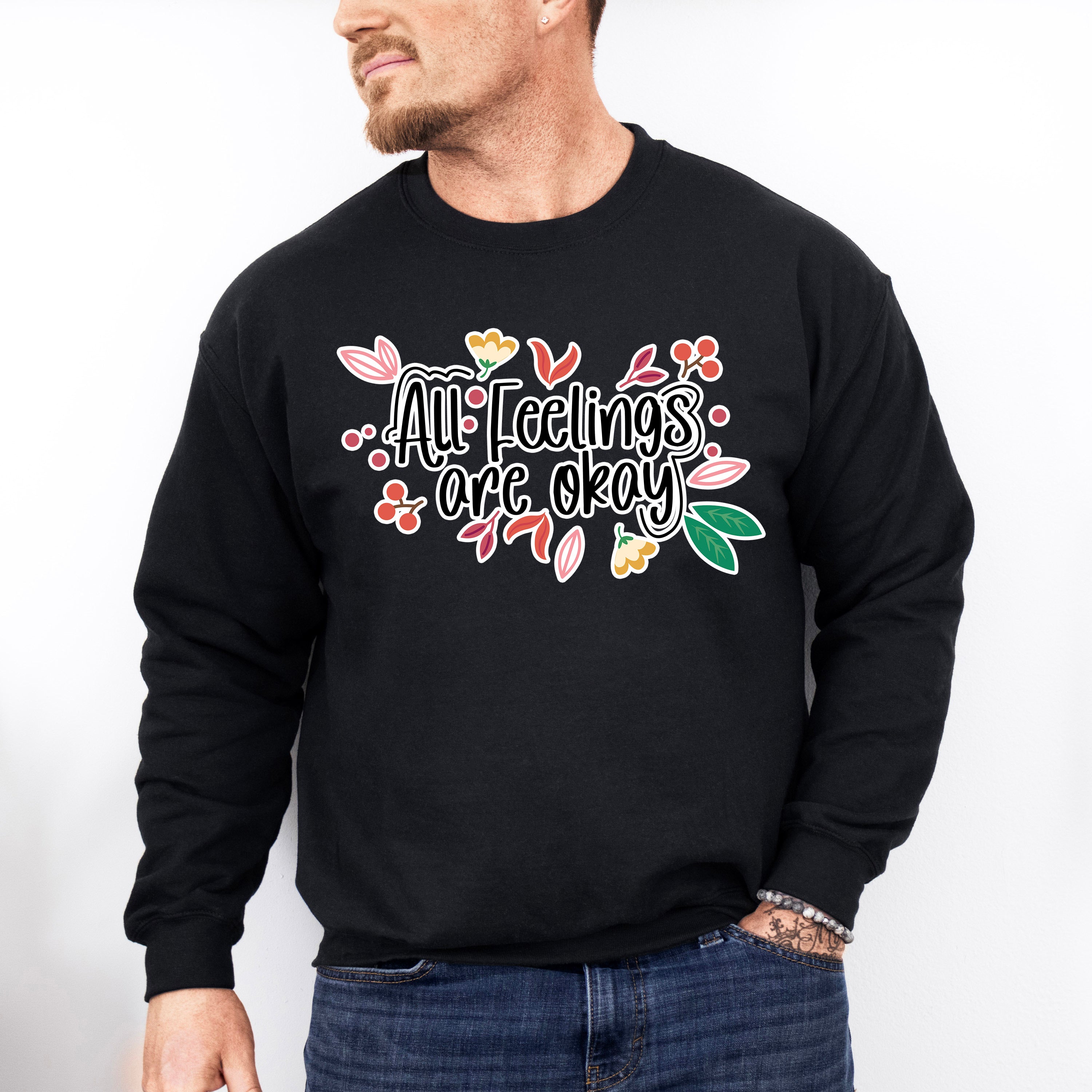 All Feelings Are Okay - Quotes Unisex Crewneck T-Shirt Sweatshirt Hoodie
