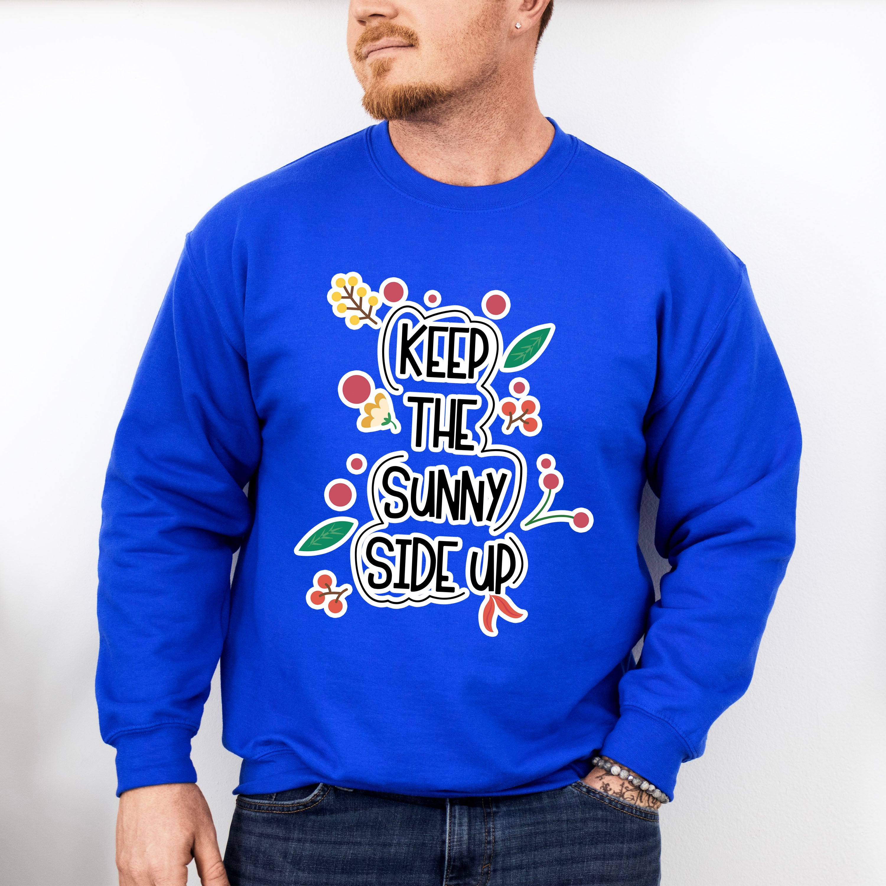 Keep The Sunny Side Up - Quotes Unisex Crewneck T-Shirt Sweatshirt Hoodie