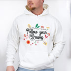 Follow Your Dreams - Quotes Unisex Crewneck T-Shirt Sweatshirt Hoodie