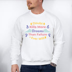 Doubt Kills More Dreams Than Failure Ever Will - Quotes Unisex Crewneck T-Shirt Sweatshirt Hoodie
