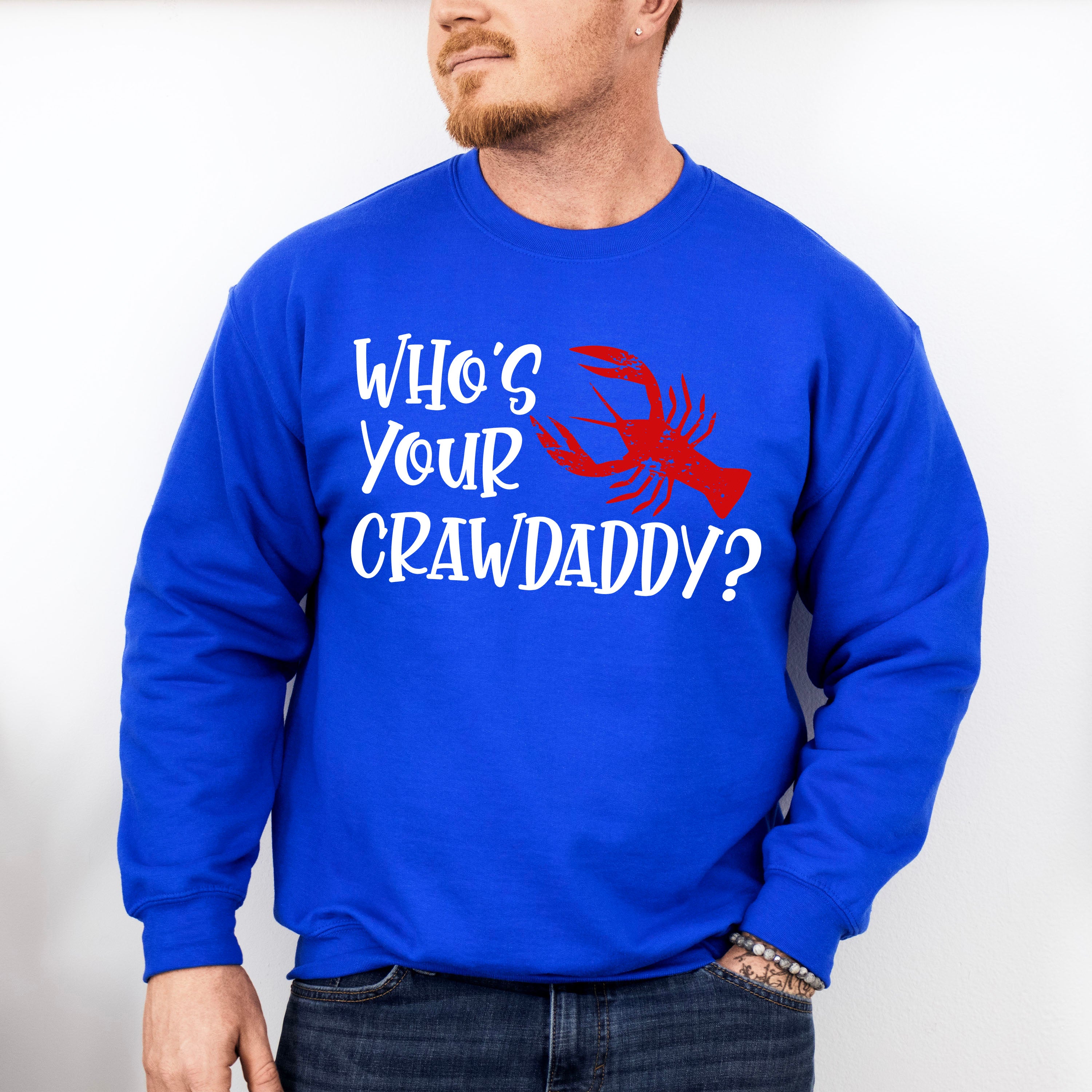 Who's Your Crawdaddy - Crawfish Unisex Crewneck T-Shirt Sweatshirt Hoodie
