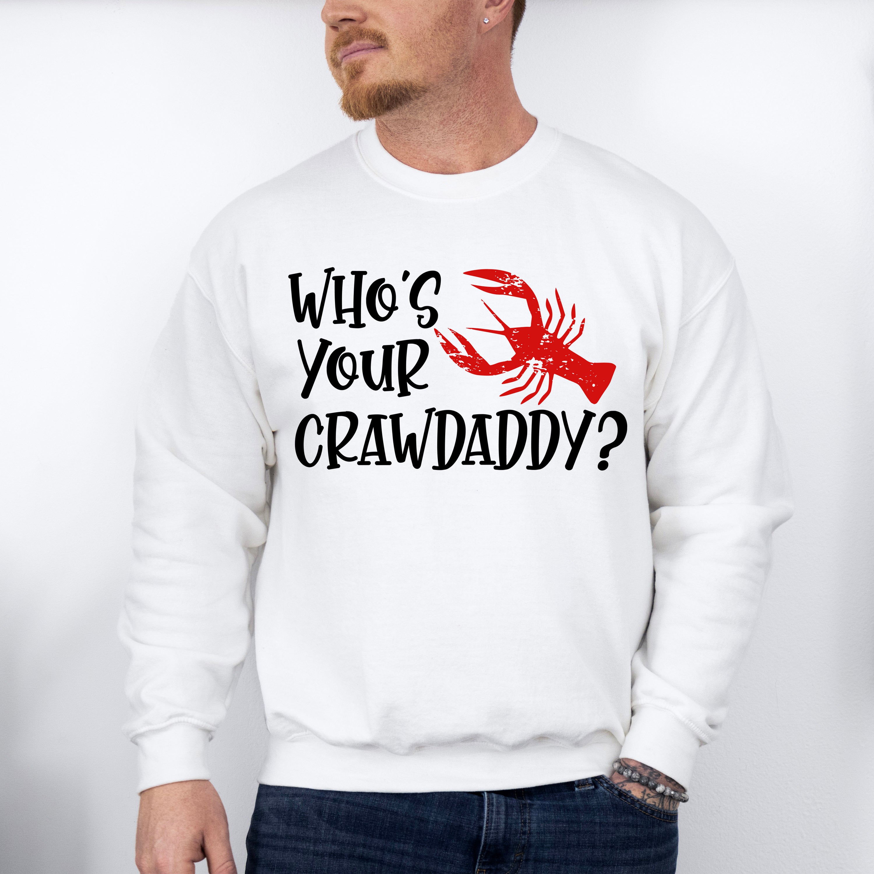 Who's Your Crawdaddy - Crawfish Unisex Crewneck T-Shirt Sweatshirt Hoodie