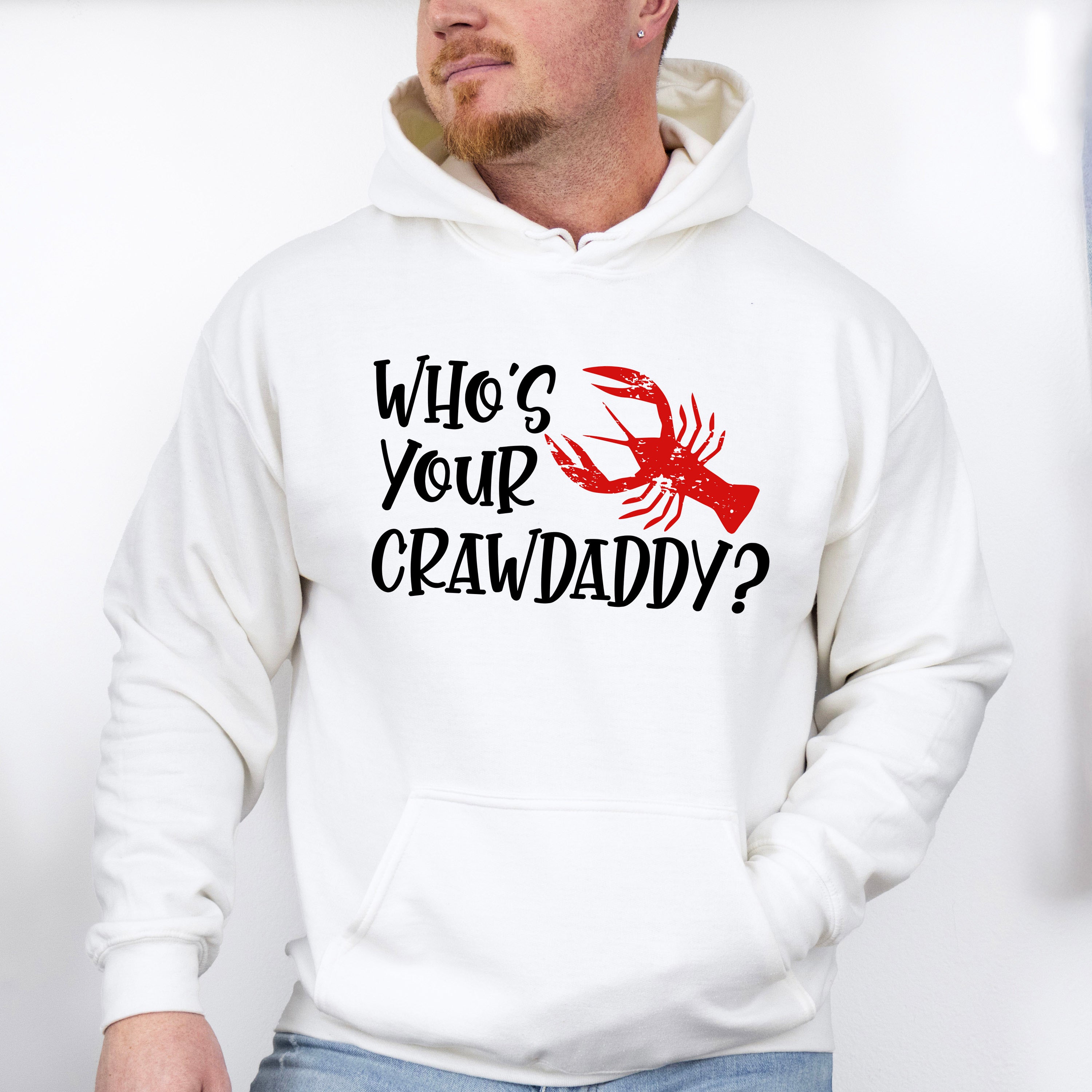 Who's Your Crawdaddy - Crawfish Unisex Crewneck T-Shirt Sweatshirt Hoodie
