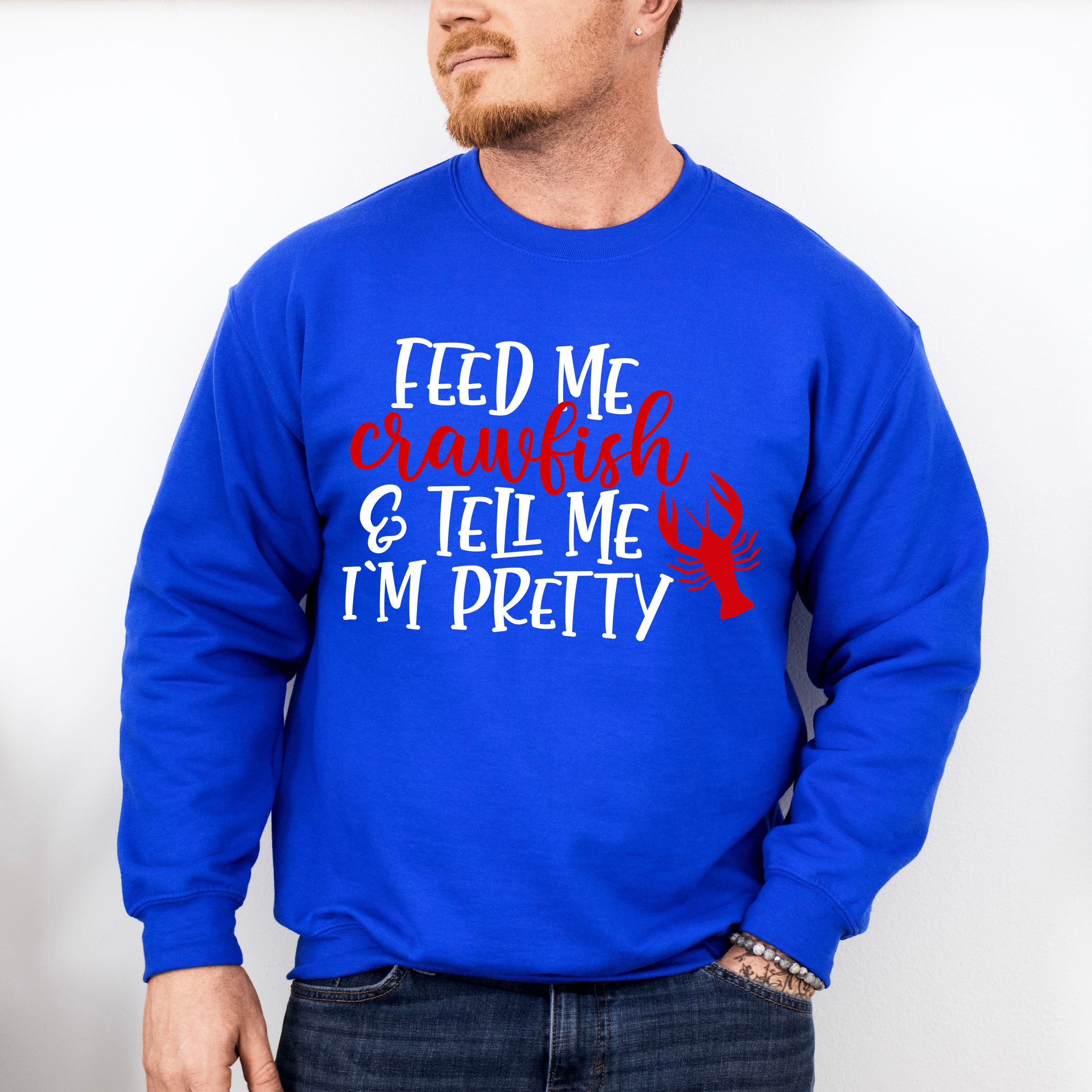 Feed Me Crawfish And Tell Me I'm Pretty - Crawfish Unisex Crewneck T-Shirt Sweatshirt Hoodie