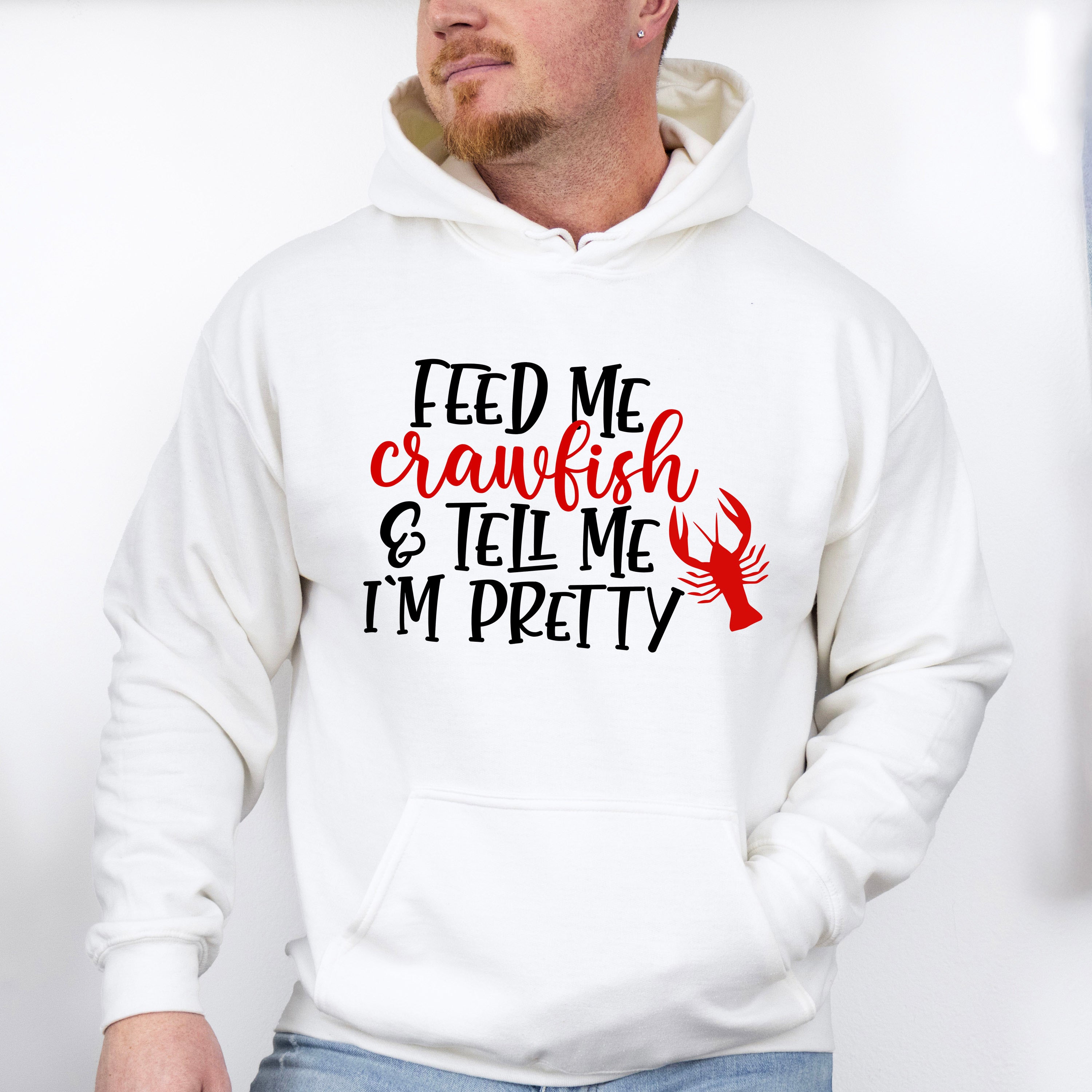 Feed Me Crawfish And Tell Me I'm Pretty - Crawfish Unisex Crewneck T-Shirt Sweatshirt Hoodie