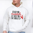 Feed Me Crawfish And Tell Me I'm Pretty - Crawfish Unisex Crewneck T-Shirt Sweatshirt Hoodie