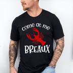 Come At Me Breaux - Crawfish Unisex Crewneck T-Shirt Sweatshirt Hoodie