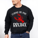 Come At Me Breaux - Crawfish Unisex Crewneck T-Shirt Sweatshirt Hoodie