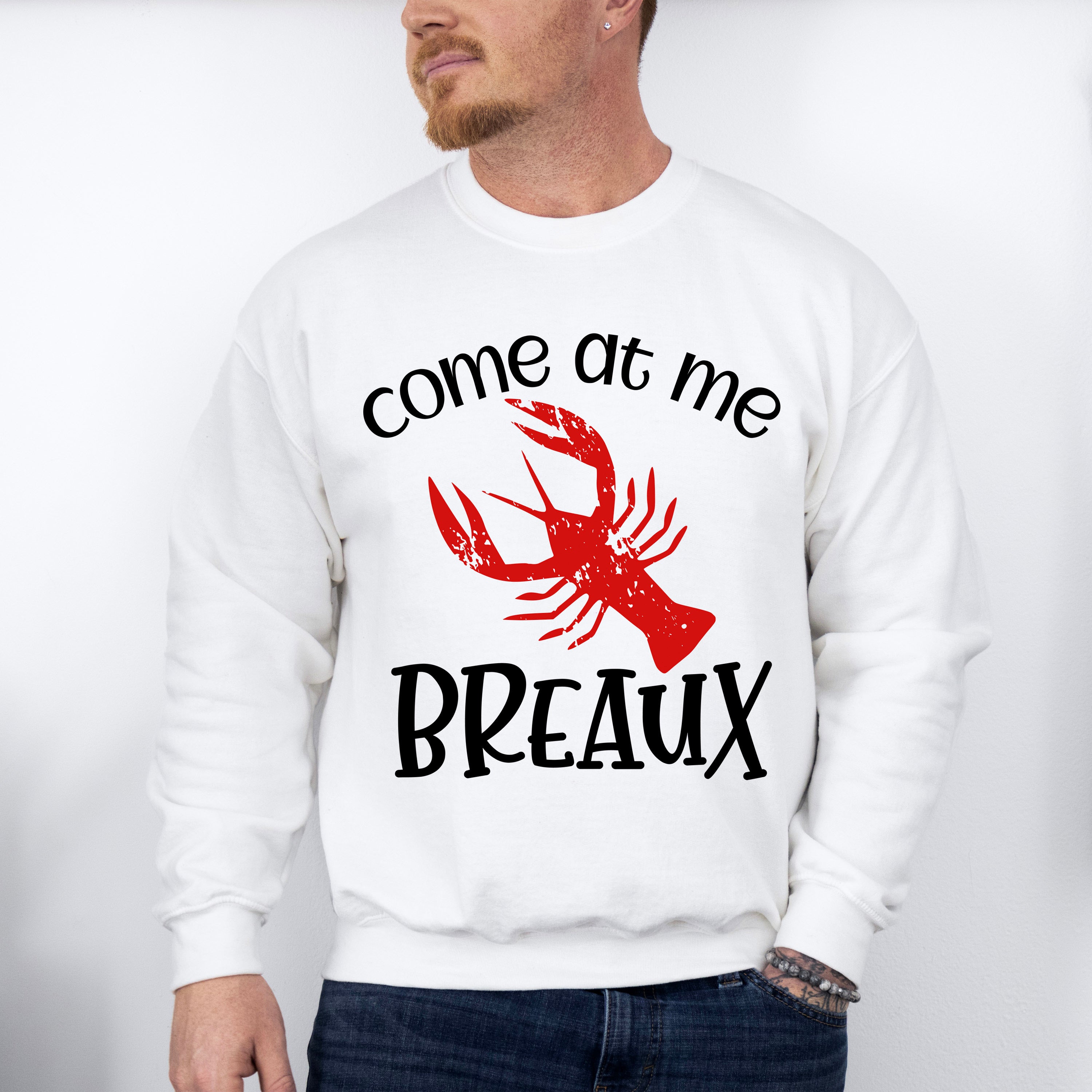 Come At Me Breaux - Crawfish Unisex Crewneck T-Shirt Sweatshirt Hoodie