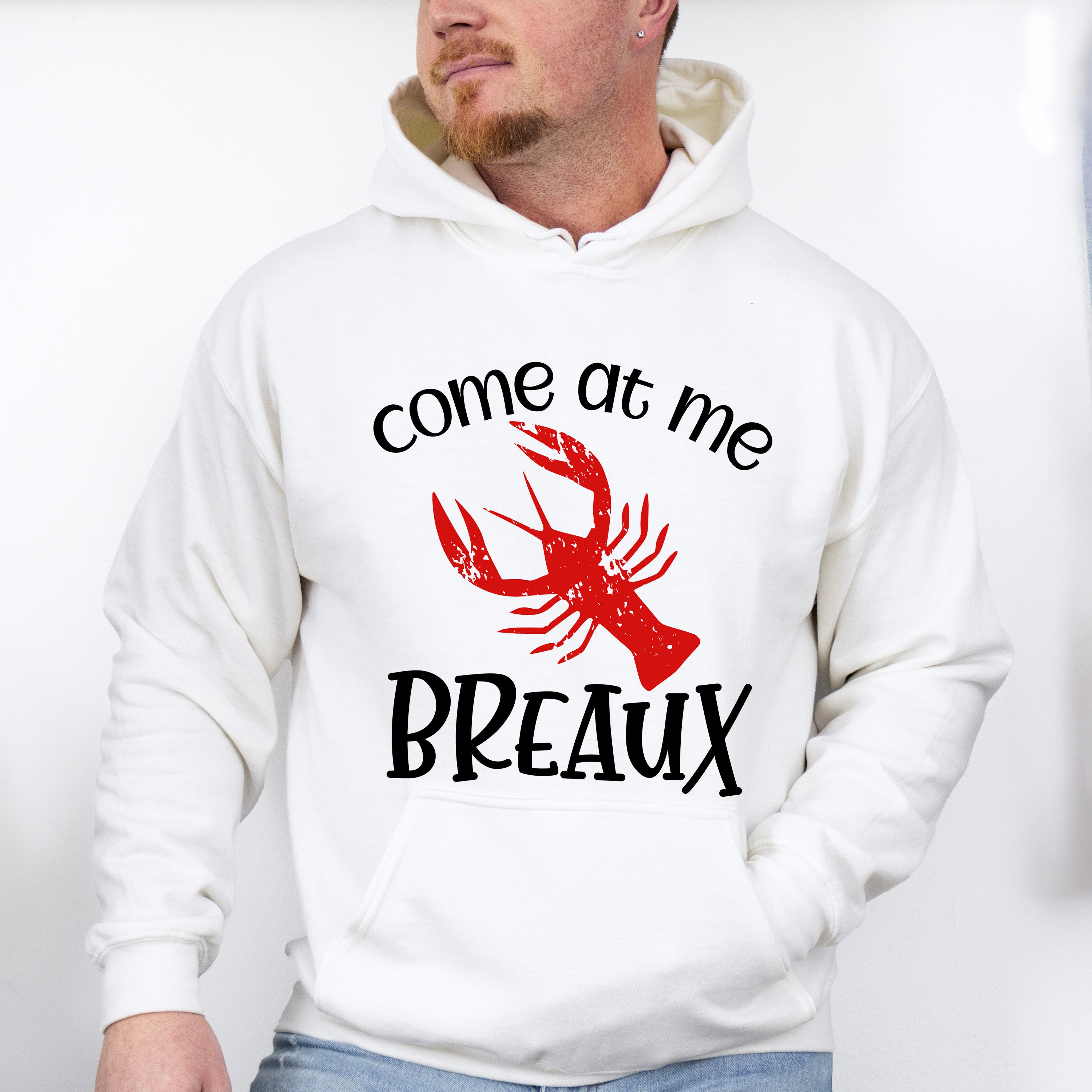 Come At Me Breaux - Crawfish Unisex Crewneck T-Shirt Sweatshirt Hoodie